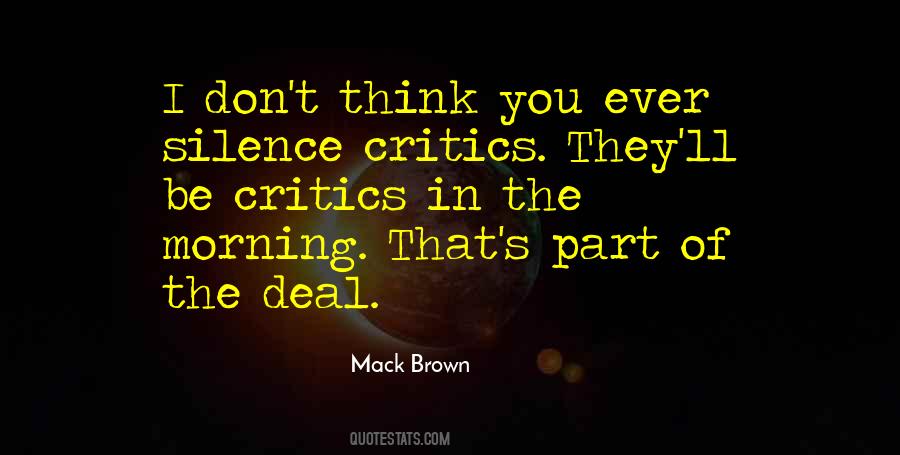 Silence The Critics Quotes #738215