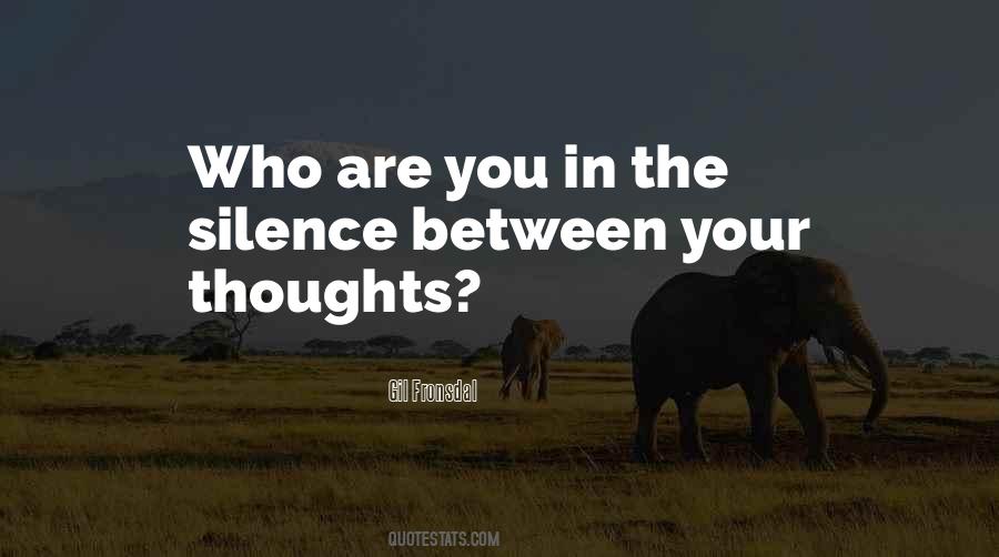Silence Thoughts Quotes #374779