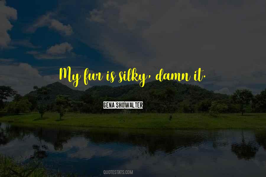 Silky Quotes #1278071