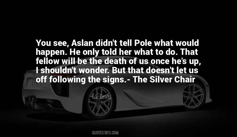 Silver Chair Quotes #1005373