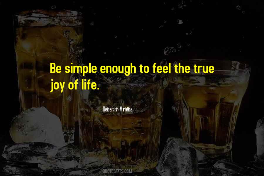 Simple Joy Life Quotes #805042