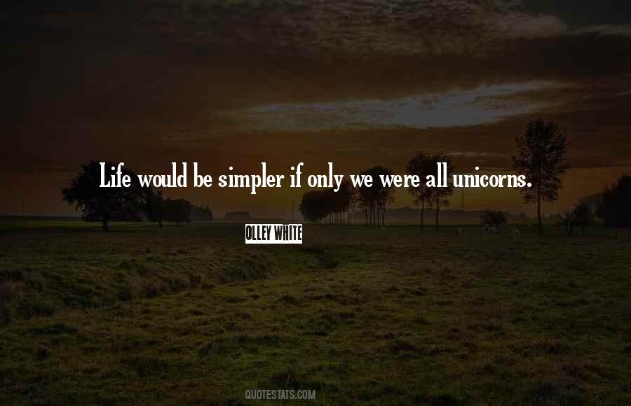 Simpler Life Quotes #1212555