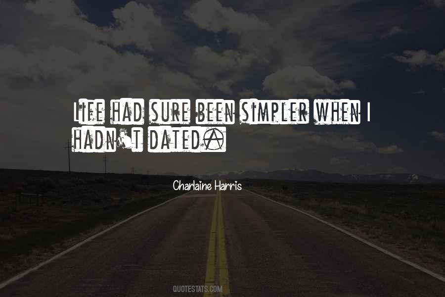 Simpler Life Quotes #524829