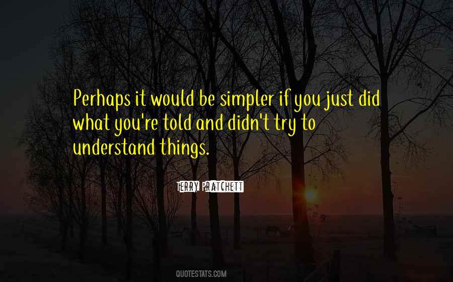 Simpler Life Quotes #63628