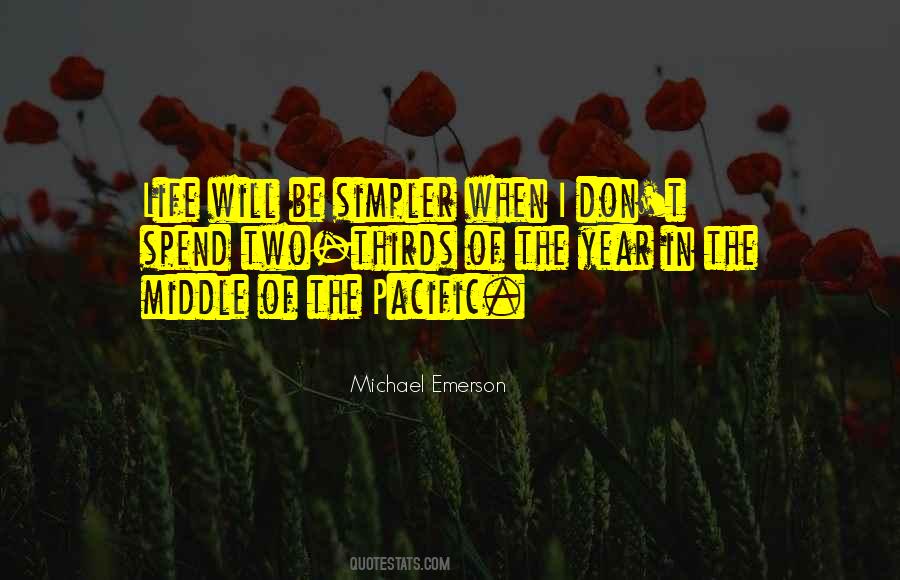 Simpler Life Quotes #993698