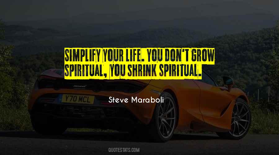 Simplify Your Life Quotes #1316629