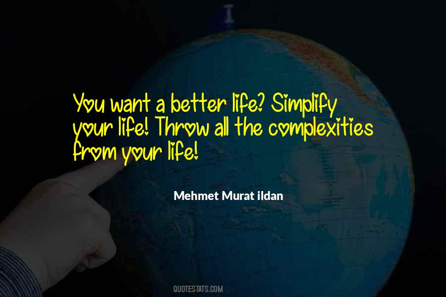 Simplify Your Life Quotes #1542827
