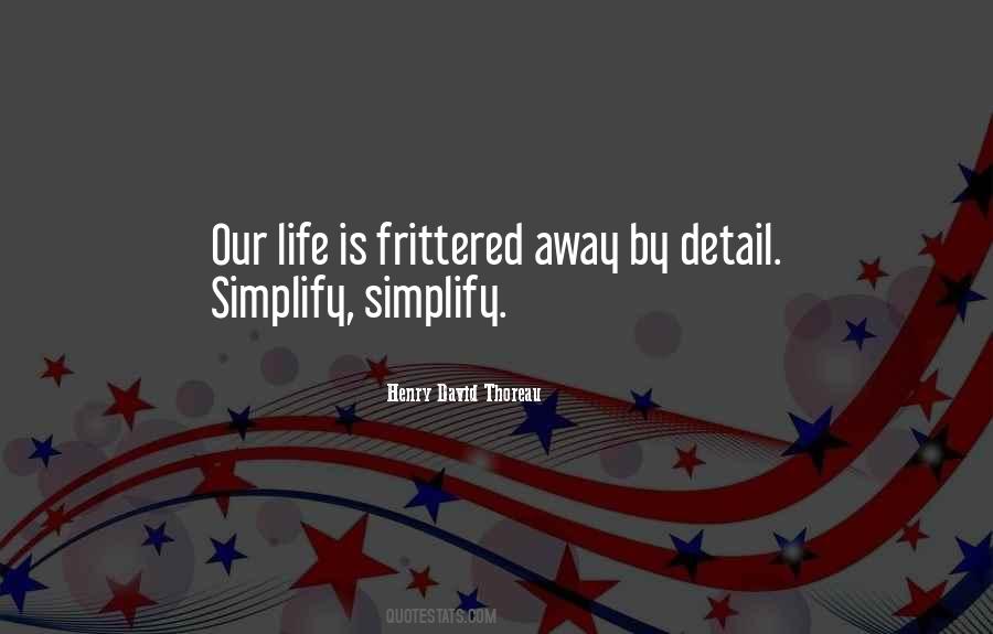 Simplify Your Life Quotes #1875766