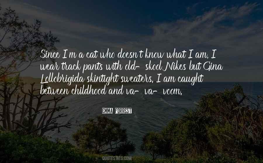Since Childhood Quotes #1256769 Since Childhood Quotes #1256769