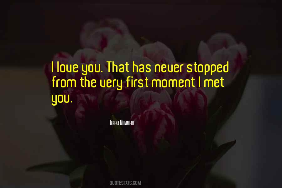 Since The Moment I Met You Quotes #250994