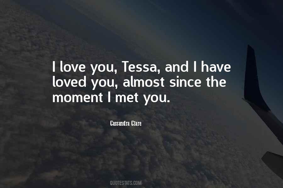 Since The Moment I Met You Quotes #704031