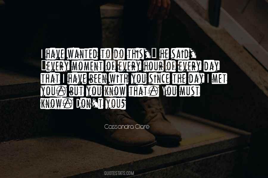 Since The Moment I Met You Quotes #895207