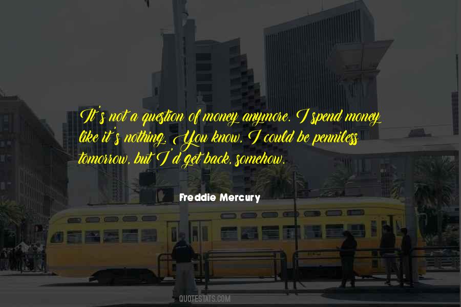 Quotes About Freddie Mercury #1082677