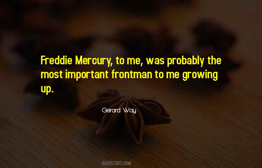 Quotes About Freddie Mercury #1468825