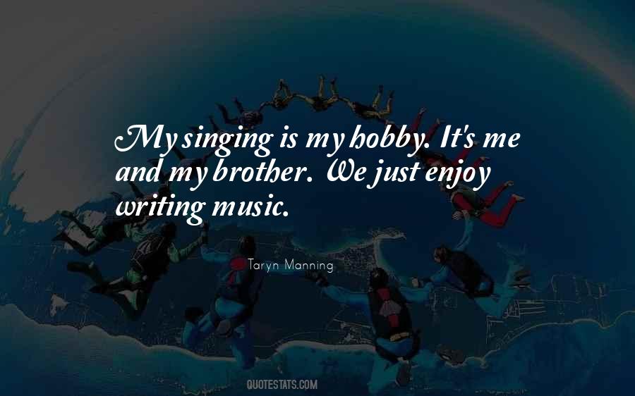 Singing Is My Hobby Quotes #405996