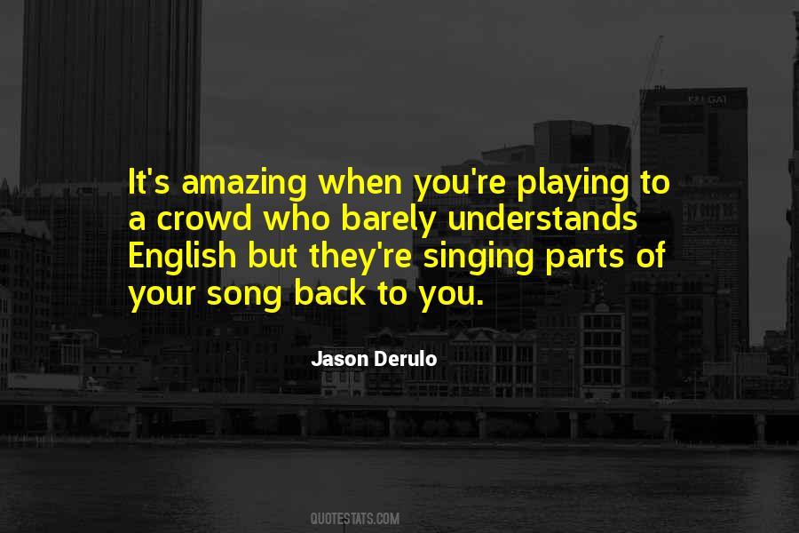 Singing Your Song Quotes #1487790