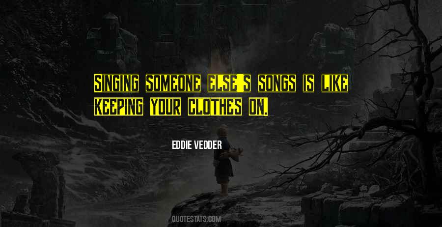 Singing Your Song Quotes #1496740