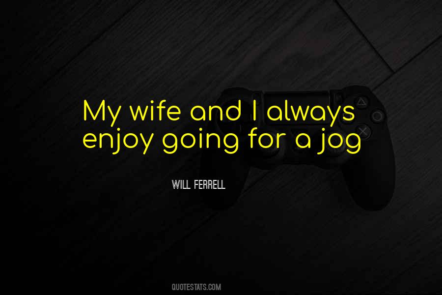 Quotes About Will Ferrell #241219