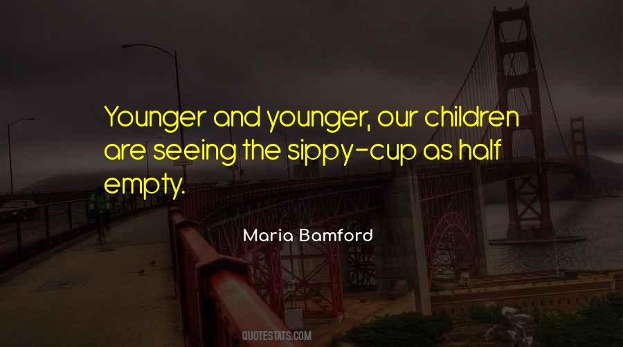 Sippy Cup Quotes #1441328