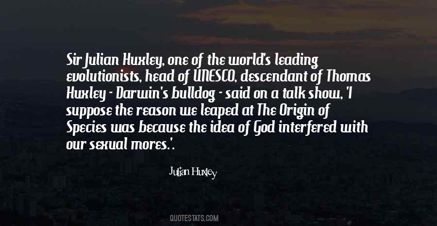 Sir Julian Huxley Quotes #1572163