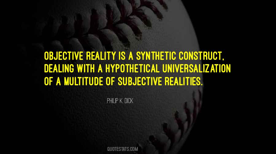 Quotes About Subjective Reality #797980