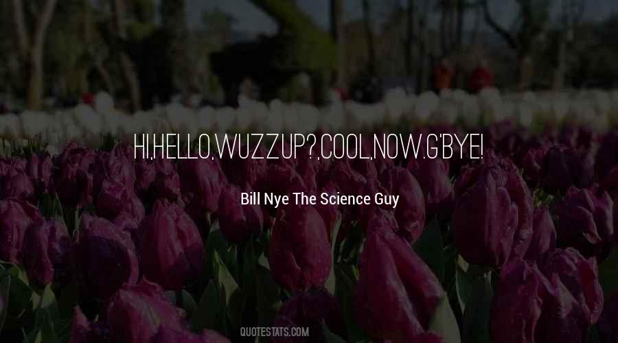 Quotes About Bill Nye #14155