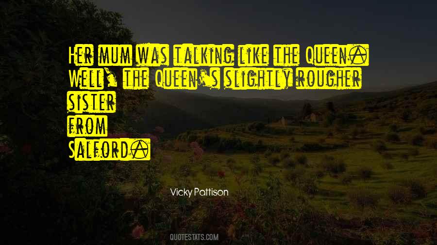 Sister Queen Quotes #351022