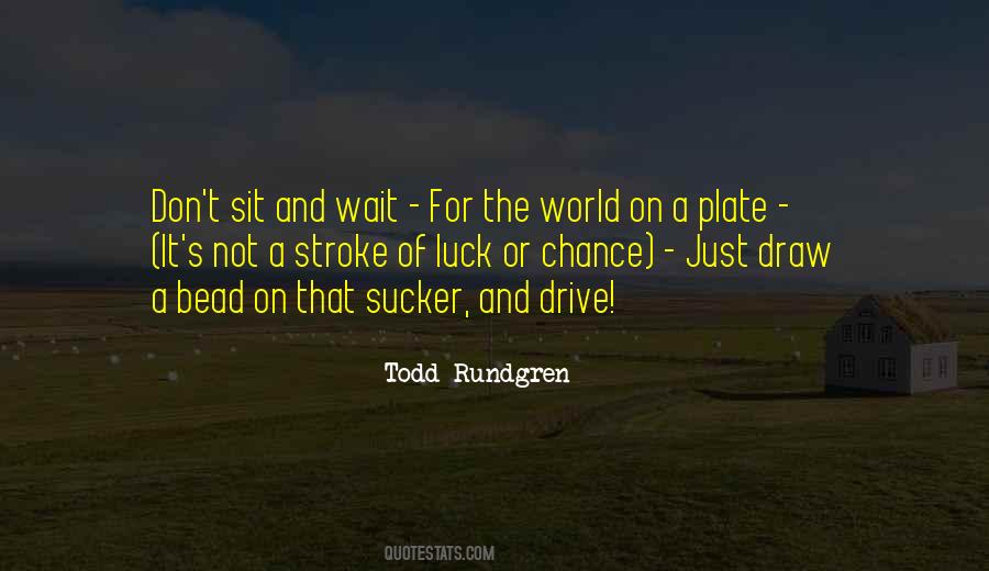 Sit And Wait Quotes #178298