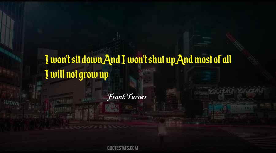 Sit Down And Shut Up Quotes #930456