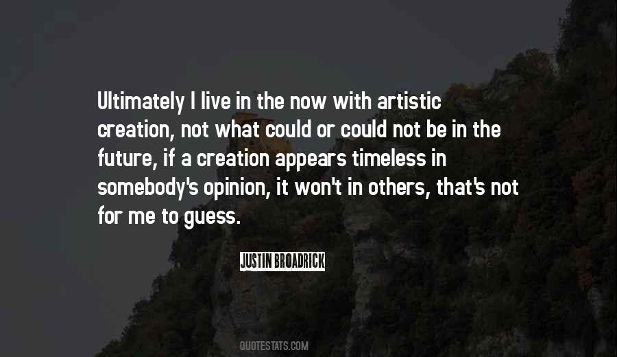 Quotes About Artistic Creation #1061729