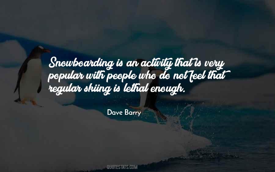 Skiing Snowboarding Quotes #1580881