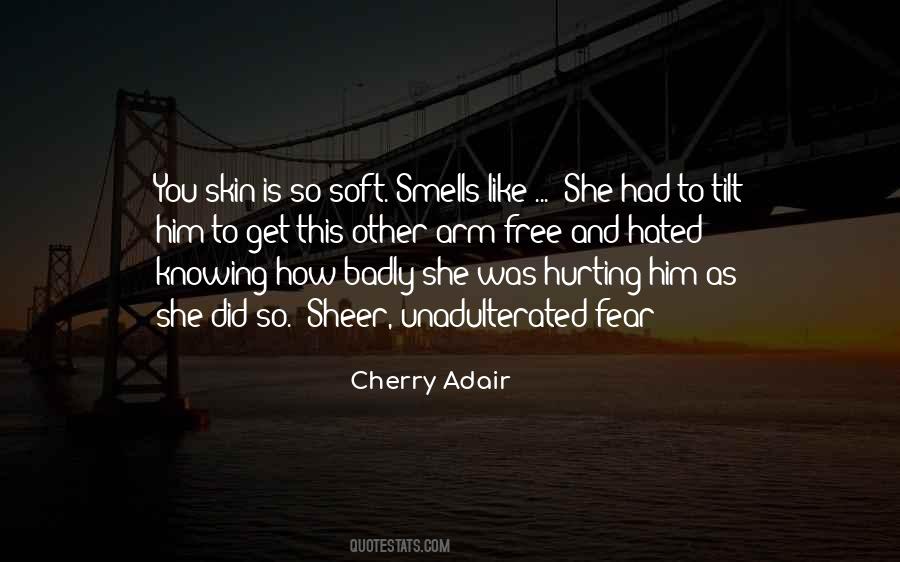 Skin So Soft Quotes #848544