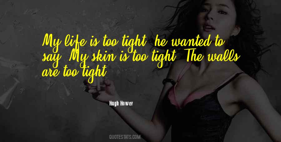Skin Tight Quotes #23106
