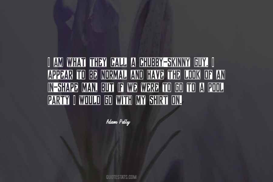 Skinny Man Quotes #450506