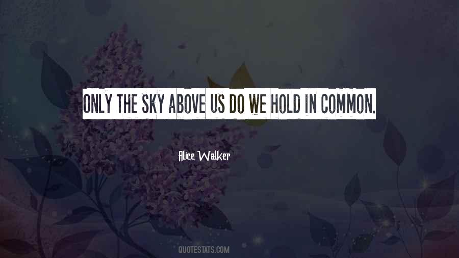Sky Above Quotes #1417940