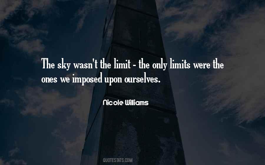 Sky Has No Limit Quotes #259364