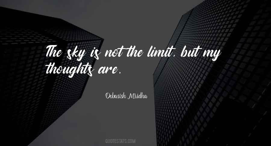 Sky Is Not My Limit Quotes #142248