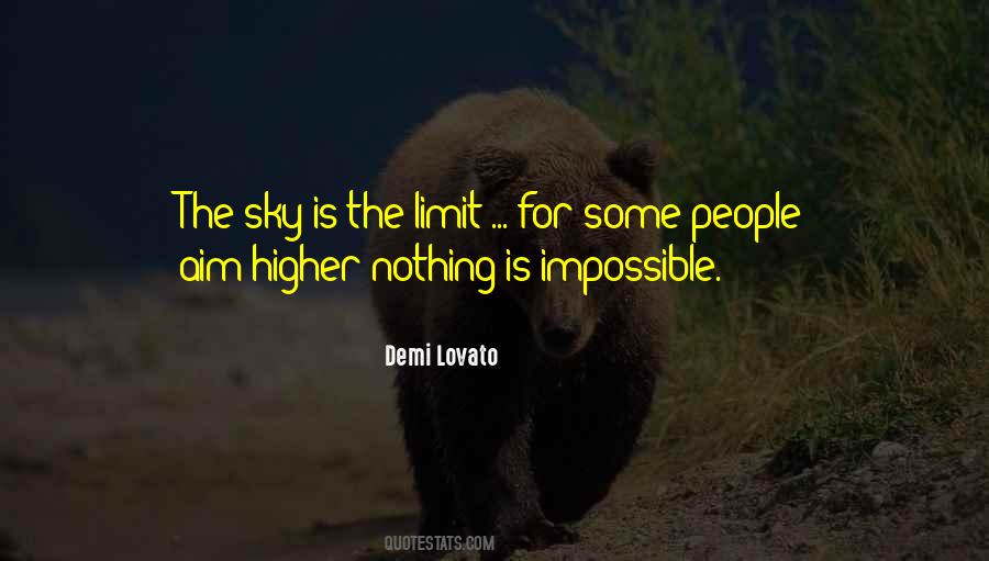 Sky Is Not My Limit Quotes #202483