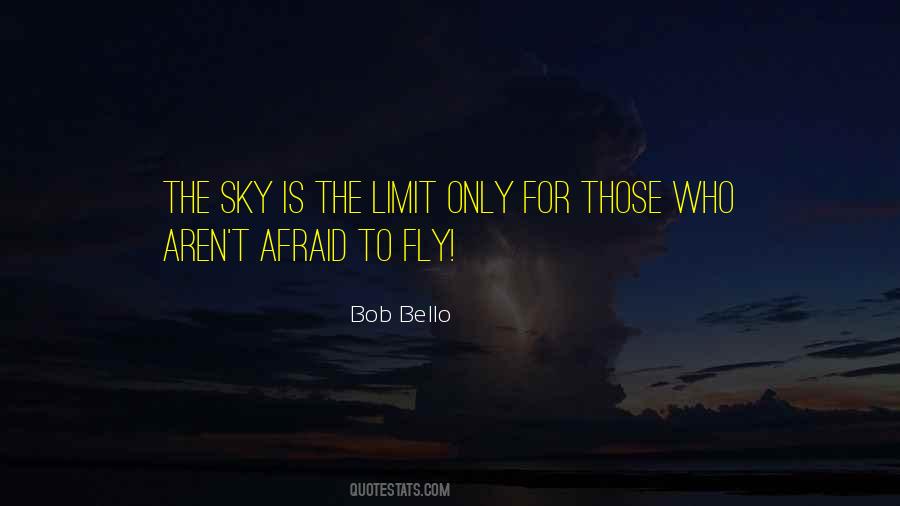 Sky Is Not My Limit Quotes #507675