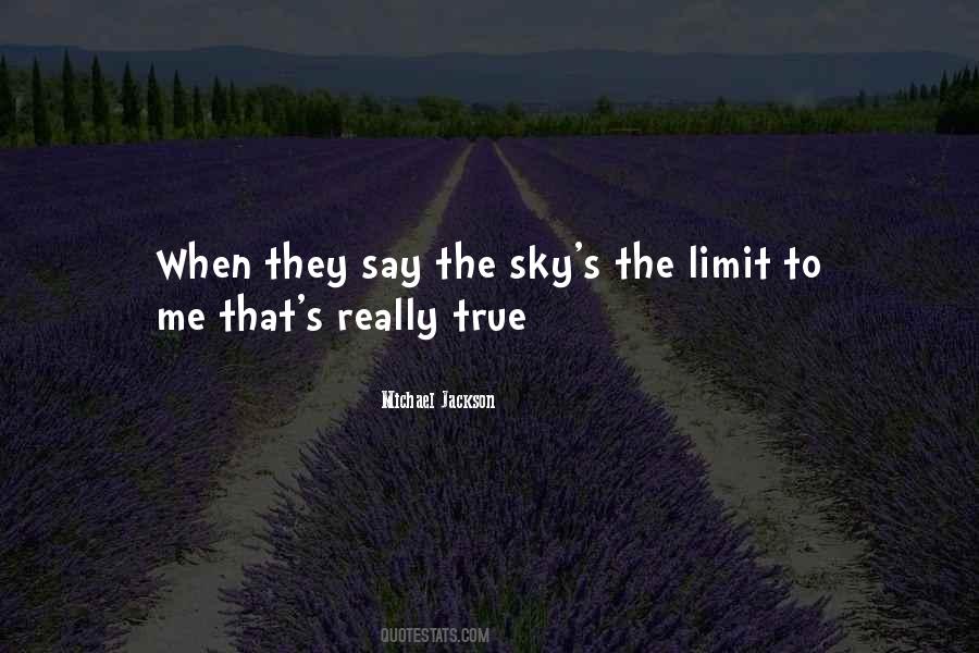 Sky Is Not My Limit Quotes #535484