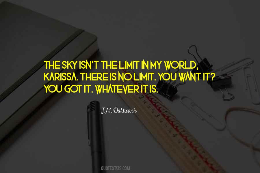 Sky Isn't The Limit Quotes #1227305