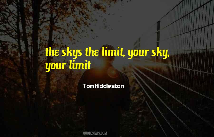 Sky Limit Quotes #1349603