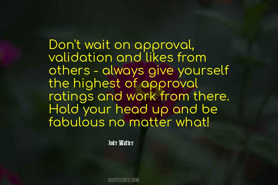 Quotes About Approval Of Others #377379