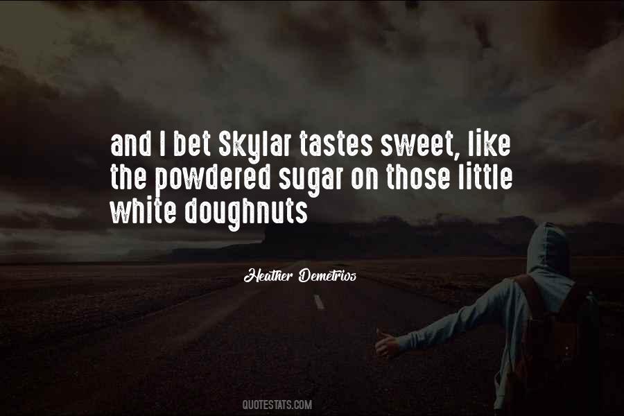 Skylar Quotes #1328431