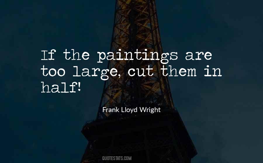 Quotes About Frank Lloyd Wright #374660