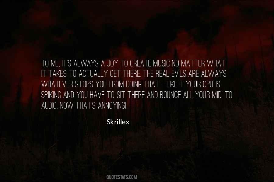 Quotes About Skrillex #1195299