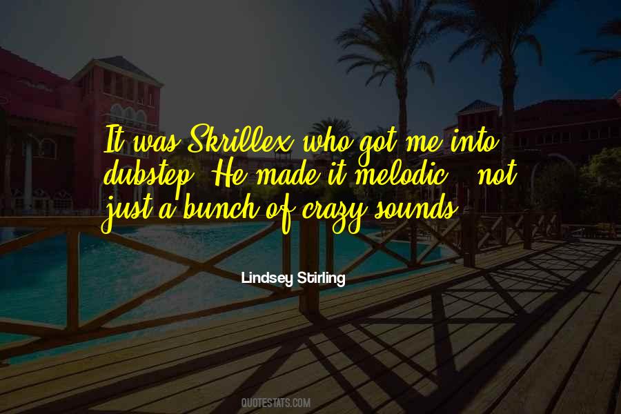 Quotes About Skrillex #1613962