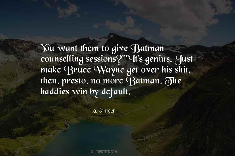 Quotes About Bruce Wayne #1661402