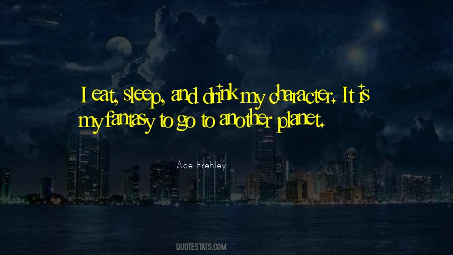 Sleep And Eat Quotes #17891