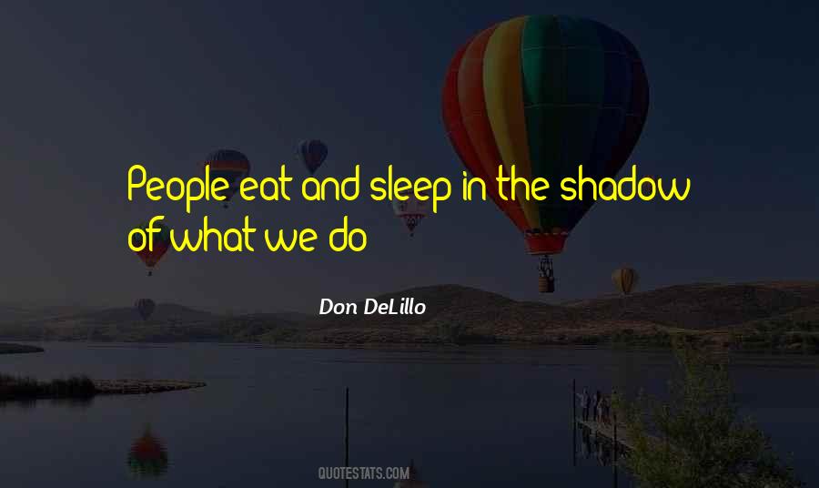 Sleep And Eat Quotes #235117
